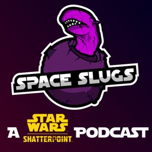 Space Slugs: A Star Wars Shatterpoint Podcast by The Space Slugs