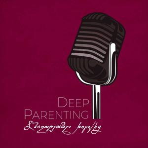 Deep Parenting by Anna Velitsyan