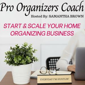 Pro Organizers Coach * Business Coaching for Professional Organizers by Samantha Brown