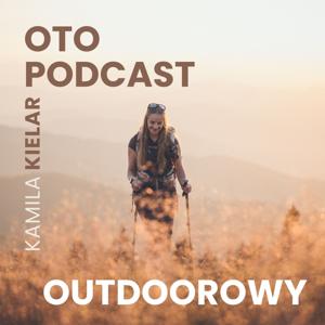 Oto Podcast Outdoorowy by Kamila Kielar