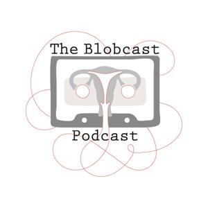 The Blobcast Podcast