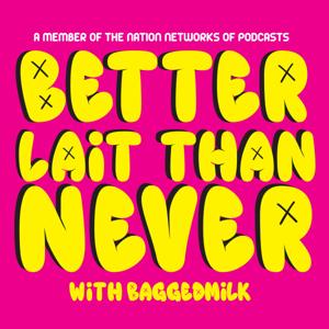 Better Lait Than Never by The Nation Network