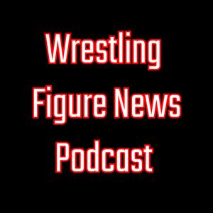Wrestling Figure News Podcast by Wrestling Delorean
