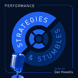 Performance Strategies & Stumbles by Dan Howells, Collaborate Sports