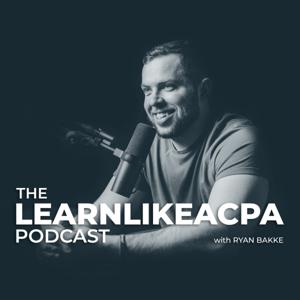The LearnLikeaCPA Show by Ryan Bakke