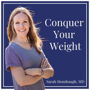 Conquer Your Weight by Sarah Stombaugh, MD