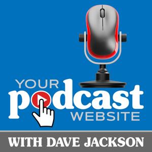 Your Podcast Website by Dave Jackson