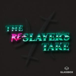 The Re-Slayer's Take