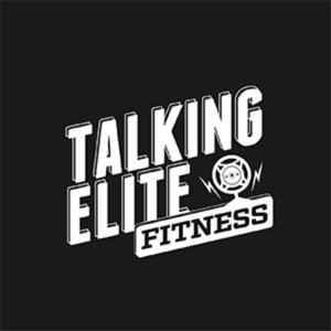 Talking Elite Fitness by Tommy Marquez & Sean Woodland