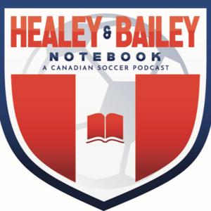 Healey & Bailey Notebook: A Canadian Soccer Podcast by Healey and Bailey Notebook