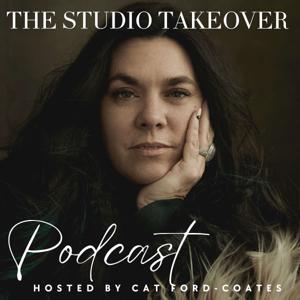 The Studio Takeover Podcast by Cat Ford-Coates