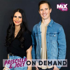 Priscilla & Joey On Demand by MIX 96.9 (KMXP-FM)