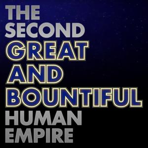 The Second Great and Bountiful Human Empire by Flight Through Entirety