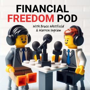 The Financial Freedom Pod with Bruce Whitfield & Warren Ingram by Bruce Whitfield