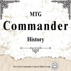 MTG Commander History by Ryan Peneff