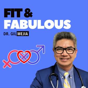 Fit & Fabulous with Dr. Gil Mejia