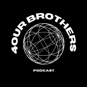 4our Brothers Podcast by 4our Brothers Podcast