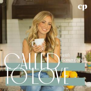 Called to Love: An Adoption Podcast for Christian Parents by Somer Colbert and Christian Parenting