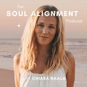 The Soul Alignment Podcast by Chiara Naala
