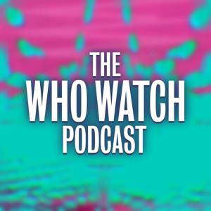 The Who Watch Podcast by The Who Watch Podcast