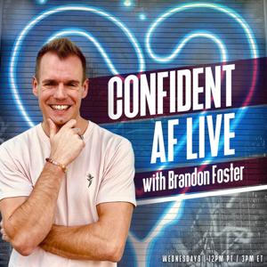 Confident AF Live with Brandon R Foster: Taking Your Mindset Next-Level by © Brandon R Foster