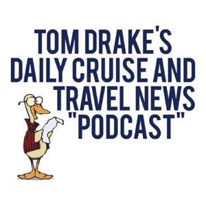 The Daily Cruise and Travel News "Podcast" with Tom Drake by Podcast Playground