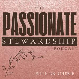 The Passionate Stewardship with Dr. Cherie: A Radical Self-Care Podcast for Helping Professionals