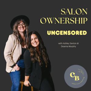 Salon Ownership Uncensored by Ashley Sexton & Deanna Murphy