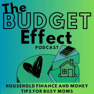 Budget Effect: How to Save Money, Pay off Debt, Improve your Mindset, and Love your Life, and start Budgeting as a Single Mom