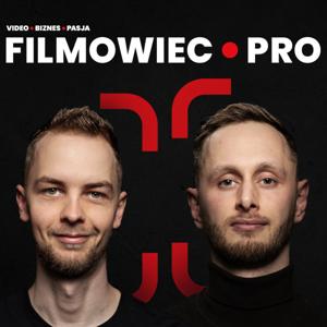 Filmowiec Pro - Podcast biznesowy dla filmowców i fotografów