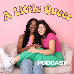 A Little Queer Podcast by Capri Campeau and Ashley Whitfield