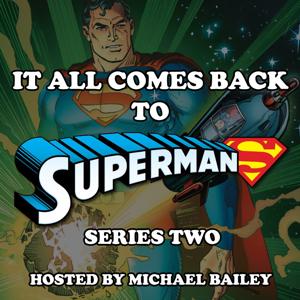 It All Comes Back to Superman Series Two by Michael Bailey