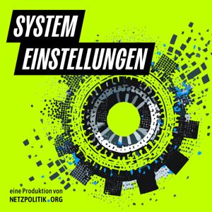 Systemeinstellungen – ein Podcast von netzpolitik.org by netzpolitik.org