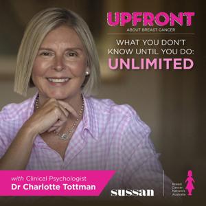 Upfront About Breast Cancer – What You Don't Know Until You Do, with Dr Charlotte Tottman