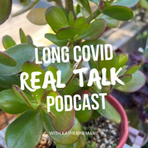 Real Talk About Long Covid by KatherineMarie