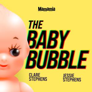 The Baby Bubble by Mamamia Podcasts
