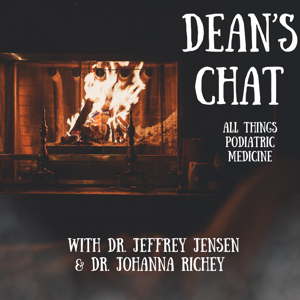 Dean's Chat - All Things Podiatric Medicine