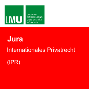 LMU Internationales Privatrecht WS 2023/2034 by Prof. Dr. Stephan Lorenz