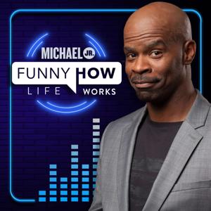 Funny How Life Works by Michael Jr.