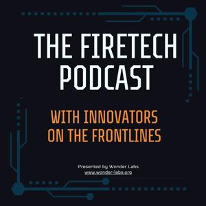 Innovating on the Frontlines: The FireTech Podcast