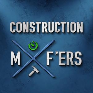 The Construction MF'ers