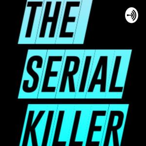 The Serial Killer by Jeremy Scaggs
