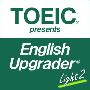 TOEIC presents English Upgrader Light 2nd series