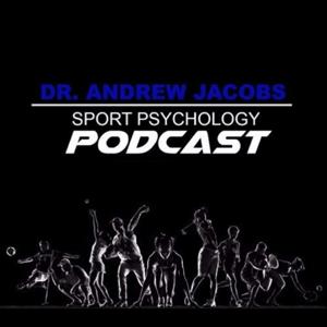 Sport Psychology Today with Dr. Andrew Jacobs