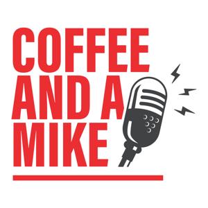 Coffee and a Mike by Michael Farris