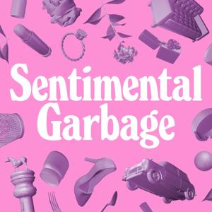 Sentimental Garbage by Justice for Dumb Women