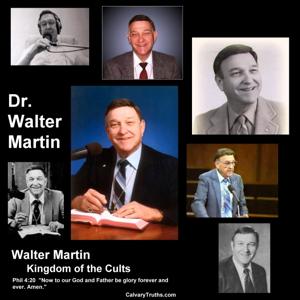 Dr. Walter Martin - Bible Studies - Kingdom of the Cults