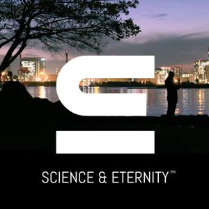 Science & Eternity Podcast
