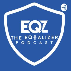 The Equalizer Podcast by The Equalizer