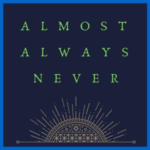 Almost Always Never Podcast